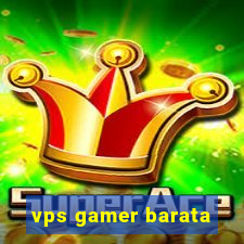 vps gamer barata